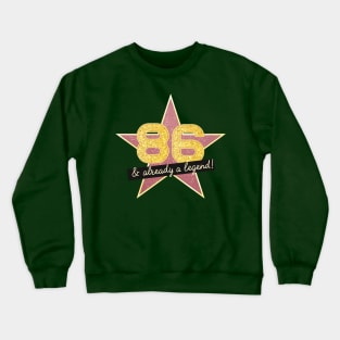 86th Birthday Gifts - 86 Years old & Already a Legend Crewneck Sweatshirt